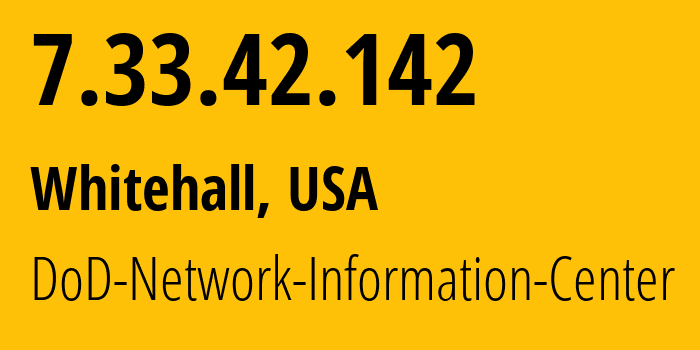 IP-адрес 7.33.42.142 (Whitehall, Огайо, США) определить местоположение, координаты на карте, ISP провайдер AS749 DoD-Network-Information-Center // кто провайдер айпи-адреса 7.33.42.142