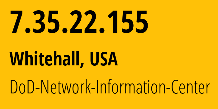 IP address 7.35.22.155 (Whitehall, Ohio, USA) get location, coordinates on map, ISP provider AS749 DoD-Network-Information-Center // who is provider of ip address 7.35.22.155, whose IP address