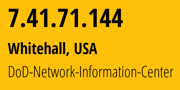 IP address 7.41.71.144 (Whitehall, Ohio, USA) get location, coordinates on map, ISP provider AS749 DoD-Network-Information-Center // who is provider of ip address 7.41.71.144, whose IP address