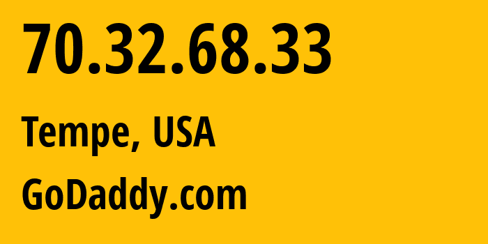 IP-адрес 70.32.68.33 (Темпе, Аризона, США) определить местоположение, координаты на карте, ISP провайдер AS GoDaddy.com // кто провайдер айпи-адреса 70.32.68.33