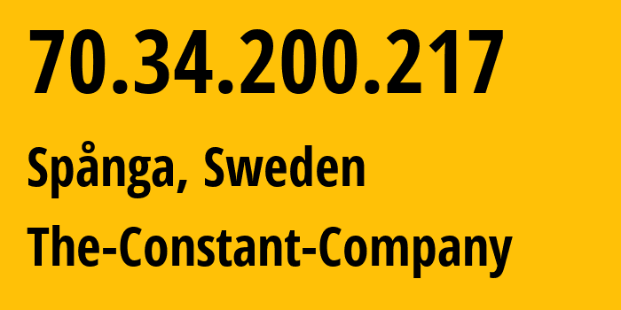 IP-адрес 70.34.200.217 (Spånga, Stockholm County, Швеция) определить местоположение, координаты на карте, ISP провайдер AS20473 The-Constant-Company // кто провайдер айпи-адреса 70.34.200.217