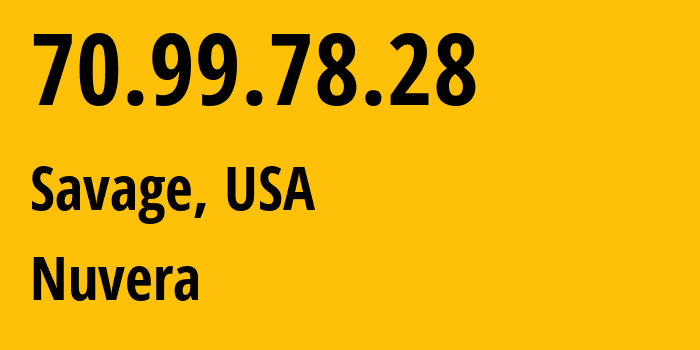 IP address 70.99.78.28 (Savage, Minnesota, USA) get location, coordinates on map, ISP provider AS23465 Nuvera // who is provider of ip address 70.99.78.28, whose IP address