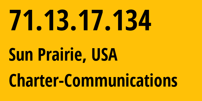 IP-адрес 71.13.17.134 (Сан-Прери, Висконсин, США) определить местоположение, координаты на карте, ISP провайдер AS20115 Charter-Communications // кто провайдер айпи-адреса 71.13.17.134