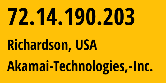 IP-адрес 72.14.190.203 (Ричардсон, Техас, США) определить местоположение, координаты на карте, ISP провайдер AS63949 Akamai-Technologies,-Inc. // кто провайдер айпи-адреса 72.14.190.203