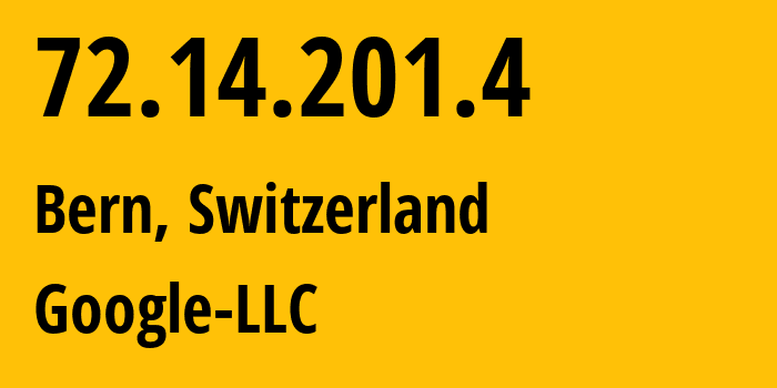 IP-адрес 72.14.201.4 (Берн, Берн, Швейцария) определить местоположение, координаты на карте, ISP провайдер AS15169 Google-LLC // кто провайдер айпи-адреса 72.14.201.4