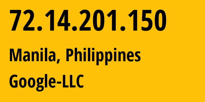 IP address 72.14.201.150 (Manila, Metro Manila, Philippines) get location, coordinates on map, ISP provider AS15169 Google-LLC // who is provider of ip address 72.14.201.150, whose IP address