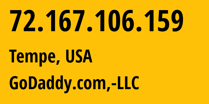 IP address 72.167.106.159 (Tempe, Arizona, USA) get location, coordinates on map, ISP provider AS26496 GoDaddy.com,-LLC // who is provider of ip address 72.167.106.159, whose IP address