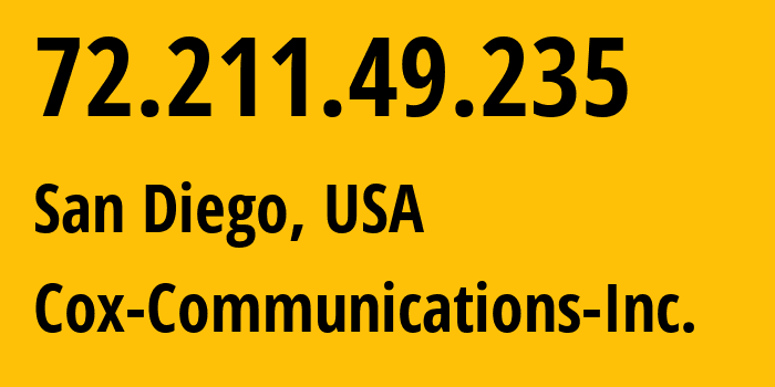 IP address 72.211.49.235 (San Diego, California, USA) get location, coordinates on map, ISP provider AS22773 Cox-Communications-Inc. // who is provider of ip address 72.211.49.235, whose IP address