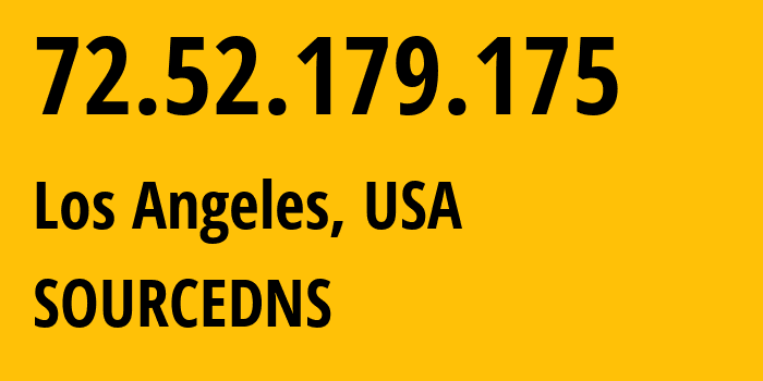 IP address 72.52.179.175 (Los Angeles, California, USA) get location, coordinates on map, ISP provider AS32244 SOURCEDNS // who is provider of ip address 72.52.179.175, whose IP address