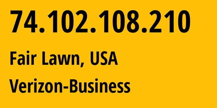 IP-адрес 74.102.108.210 (Fair Lawn, Нью-Джерси, США) определить местоположение, координаты на карте, ISP провайдер AS701 Verizon-Business // кто провайдер айпи-адреса 74.102.108.210