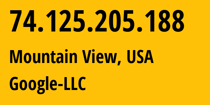 IP address 74.125.205.188 (Mountain View, California, USA) get location, coordinates on map, ISP provider AS15169 Google-LLC // who is provider of ip address 74.125.205.188, whose IP address