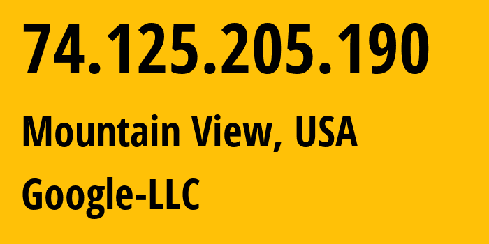 IP-адрес 74.125.205.190 (Маунтин-Вью, Калифорния, США) определить местоположение, координаты на карте, ISP провайдер AS15169 Google-LLC // кто провайдер айпи-адреса 74.125.205.190