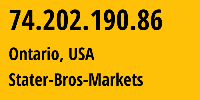 IP address 74.202.190.86 (Ontario, California, USA) get location, coordinates on map, ISP provider AS14637 Stater-Bros-Markets // who is provider of ip address 74.202.190.86, whose IP address