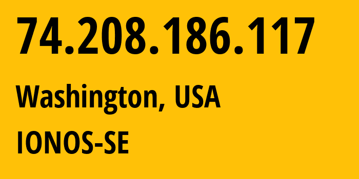 IP address 74.208.186.117 (Washington, District of Columbia, USA) get location, coordinates on map, ISP provider AS8560 IONOS-SE // who is provider of ip address 74.208.186.117, whose IP address