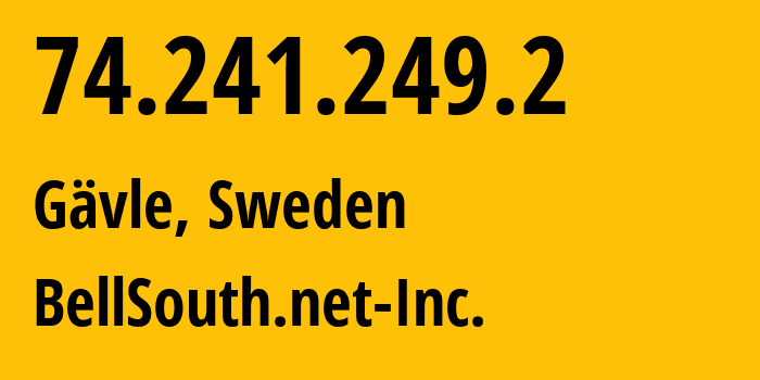 IP address 74.241.249.2 (Gävle, Gävleborg County, Sweden) get location, coordinates on map, ISP provider AS8075 BellSouth.net-Inc. // who is provider of ip address 74.241.249.2, whose IP address