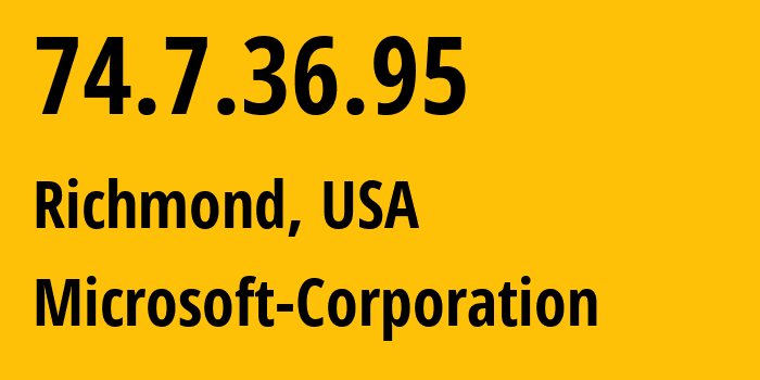 IP-адрес 74.7.36.95 (Ричмонд, Вирджиния, США) определить местоположение, координаты на карте, ISP провайдер AS8075 Microsoft-Corporation // кто провайдер айпи-адреса 74.7.36.95