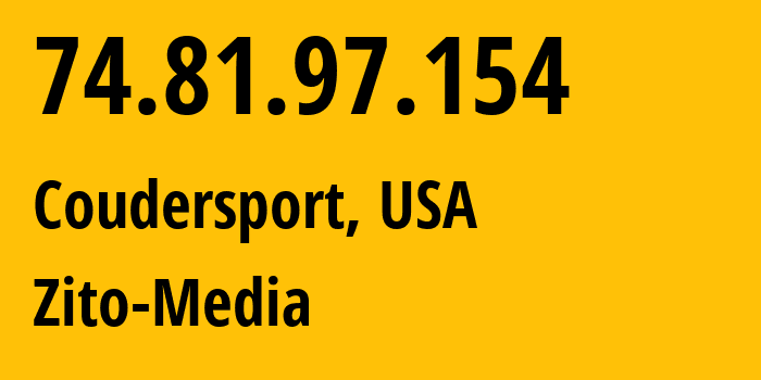 IP address 74.81.97.154 (Bradford, Pennsylvania, USA) get location, coordinates on map, ISP provider AS26801 Zito-Media // who is provider of ip address 74.81.97.154, whose IP address