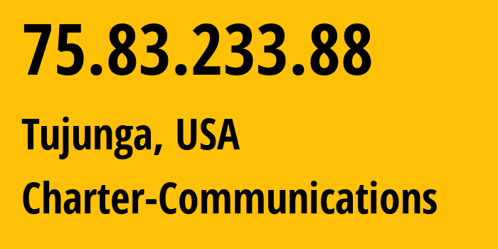 IP address 75.83.233.88 (Tujunga, California, USA) get location, coordinates on map, ISP provider AS20001 Charter-Communications // who is provider of ip address 75.83.233.88, whose IP address