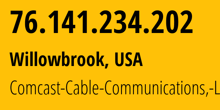 IP-адрес 76.141.234.202 (Цицерон, Иллинойс, США) определить местоположение, координаты на карте, ISP провайдер AS7922 Comcast-Cable-Communications,-LLC // кто провайдер айпи-адреса 76.141.234.202