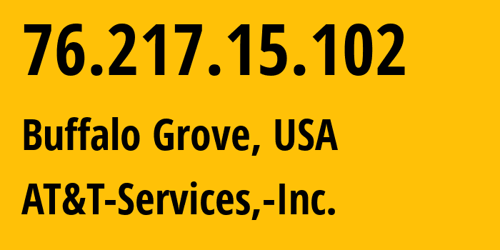 IP-адрес 76.217.15.102 (Buffalo Grove, Иллинойс, США) определить местоположение, координаты на карте, ISP провайдер AS7018 AT&T-Services,-Inc. // кто провайдер айпи-адреса 76.217.15.102