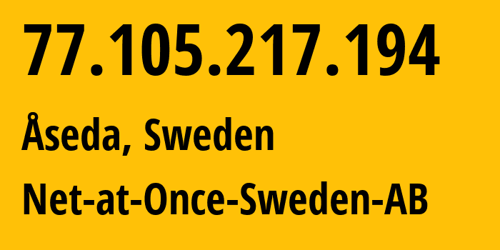 IP address 77.105.217.194 (Norrhult, Kronoberg County, Sweden) get location, coordinates on map, ISP provider AS35706 Net-at-Once-AB // who is provider of ip address 77.105.217.194, whose IP address