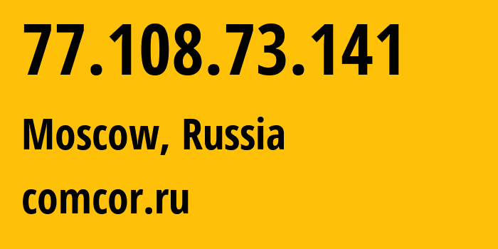 IP address 77.108.73.141 (Moscow, Moscow, Russia) get location, coordinates on map, ISP provider AS8732 comcor.ru // who is provider of ip address 77.108.73.141, whose IP address