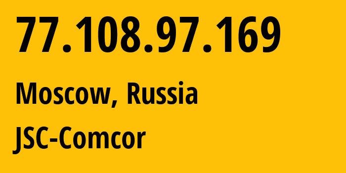 IP address 77.108.97.169 (Rzhavki, Moscow Oblast, Russia) get location, coordinates on map, ISP provider AS8732 JSC-Comcor // who is provider of ip address 77.108.97.169, whose IP address