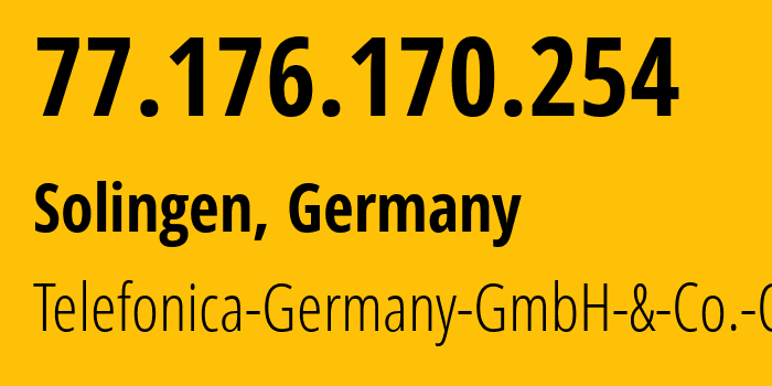 IP address 77.176.170.254 (Solingen, North Rhine-Westphalia, Germany) get location, coordinates on map, ISP provider AS6805 Telefonica-Germany-GmbH-&-Co.-OHG // who is provider of ip address 77.176.170.254, whose IP address