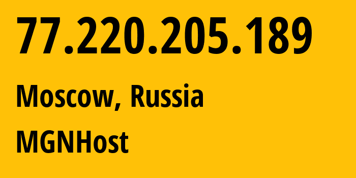 IP-адрес 77.220.205.189 (Москва, Москва, Россия) определить местоположение, координаты на карте, ISP провайдер AS202423 MGNHost // кто провайдер айпи-адреса 77.220.205.189