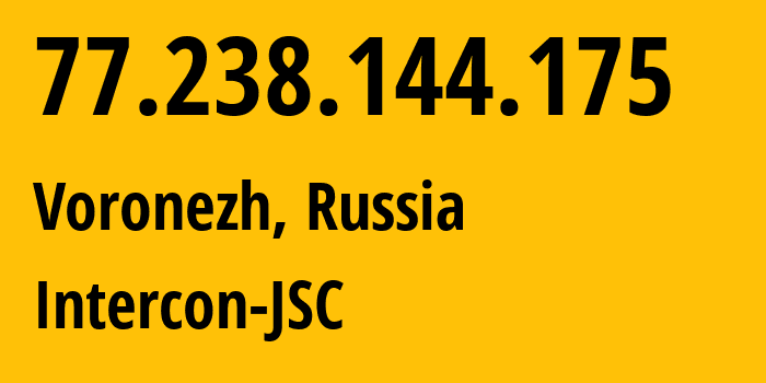 IP-адрес 77.238.144.175 (Воронеж, Воронежская Область, Россия) определить местоположение, координаты на карте, ISP провайдер AS34550 Intercon-JSC // кто провайдер айпи-адреса 77.238.144.175