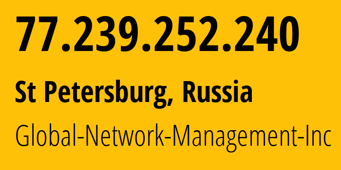 IP-адрес 77.239.252.240 (Санкт-Петербург, Санкт-Петербург, Россия) определить местоположение, координаты на карте, ISP провайдер AS39102 Global-Network-Management-Inc // кто провайдер айпи-адреса 77.239.252.240