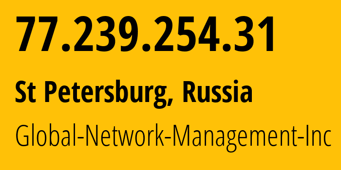 IP-адрес 77.239.254.31 (Санкт-Петербург, Санкт-Петербург, Россия) определить местоположение, координаты на карте, ISP провайдер AS39102 Global-Network-Management-Inc // кто провайдер айпи-адреса 77.239.254.31