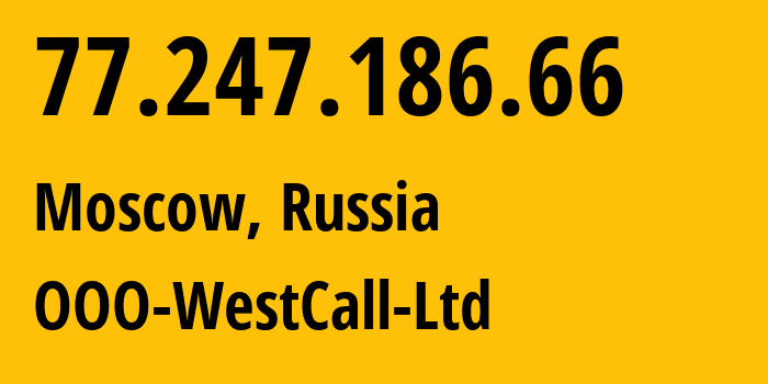 IP address 77.247.186.66 get location, coordinates on map, ISP provider AS8595 OOO-WestCall-Ltd // who is provider of ip address 77.247.186.66, whose IP address