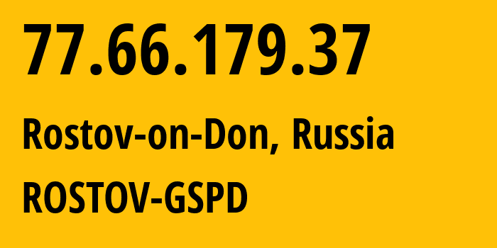 IP-адрес 77.66.179.37 (Ростов-на-Дону, Ростовская Область, Россия) определить местоположение, координаты на карте, ISP провайдер AS8359 ROSTOV-GSPD // кто провайдер айпи-адреса 77.66.179.37