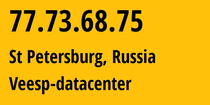 IP address 77.73.68.75 (St Petersburg, St.-Petersburg, Russia) get location, coordinates on map, ISP provider AS43317 Veesp-datacenter // who is provider of ip address 77.73.68.75, whose IP address