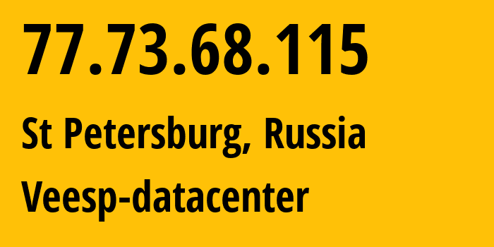 IP-адрес 77.73.68.115 (СПб, Санкт-Петербург, Россия) определить местоположение, координаты на карте, ISP провайдер AS43317 Veesp-datacenter // кто провайдер айпи-адреса 77.73.68.115