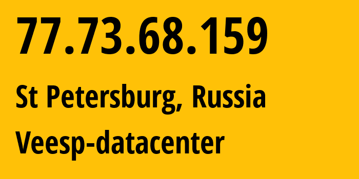 IP-адрес 77.73.68.159 (СПб, Санкт-Петербург, Россия) определить местоположение, координаты на карте, ISP провайдер AS43317 Veesp-datacenter // кто провайдер айпи-адреса 77.73.68.159