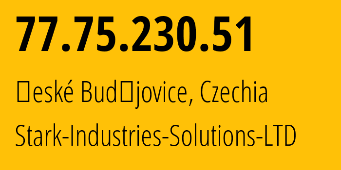 IP address 77.75.230.51 (České Budějovice, Jihočeský kraj, Czechia) get location, coordinates on map, ISP provider AS44477 Stark-Industries-Solutions-LTD // who is provider of ip address 77.75.230.51, whose IP address