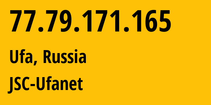 IP-адрес 77.79.171.165 (Уфа, Башкортостан, Россия) определить местоположение, координаты на карте, ISP провайдер AS24955 JSC-Ufanet // кто провайдер айпи-адреса 77.79.171.165