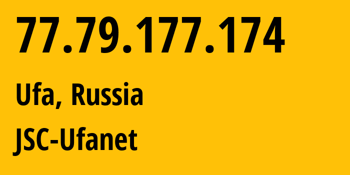 IP-адрес 77.79.177.174 (Уфа, Башкортостан, Россия) определить местоположение, координаты на карте, ISP провайдер AS24955 JSC-Ufanet // кто провайдер айпи-адреса 77.79.177.174