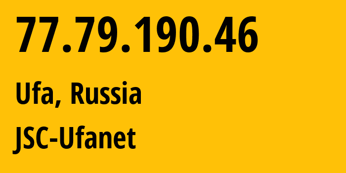 IP-адрес 77.79.190.46 (Уфа, Башкортостан, Россия) определить местоположение, координаты на карте, ISP провайдер AS24955 JSC-Ufanet // кто провайдер айпи-адреса 77.79.190.46