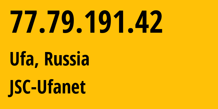 IP-адрес 77.79.191.42 (Уфа, Башкортостан, Россия) определить местоположение, координаты на карте, ISP провайдер AS24955 JSC-Ufanet // кто провайдер айпи-адреса 77.79.191.42