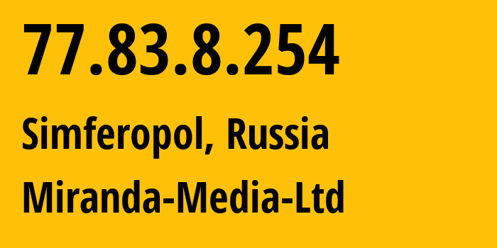 IP-адрес 77.83.8.254 (Симферополь, Республика Крым, Россия) определить местоположение, координаты на карте, ISP провайдер AS201776 Miranda-Media-Ltd // кто провайдер айпи-адреса 77.83.8.254