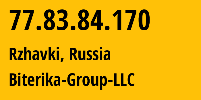 IP address 77.83.84.170 (Rzhavki, Moscow Oblast, Russia) get location, coordinates on map, ISP provider AS35048 Biterika-Group-LLC // who is provider of ip address 77.83.84.170, whose IP address