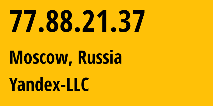 IP-адрес 77.88.21.37 (Москва, Москва, Россия) определить местоположение, координаты на карте, ISP провайдер AS13238 Yandex-LLC // кто провайдер айпи-адреса 77.88.21.37