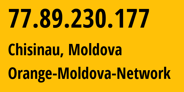 IP address 77.89.230.177 (Chisinau, Chișinău Municipality, Moldova) get location, coordinates on map, ISP provider AS25454 Orange-Moldova-Network // who is provider of ip address 77.89.230.177, whose IP address