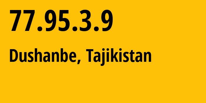 IP-адрес 77.95.3.9 (Душанбе, Душанбе, Таджикистан) определить местоположение, координаты на карте, ISP провайдер AS43030 Tajik-Academic-Research-Educational-Networks-Association // кто провайдер айпи-адреса 77.95.3.9