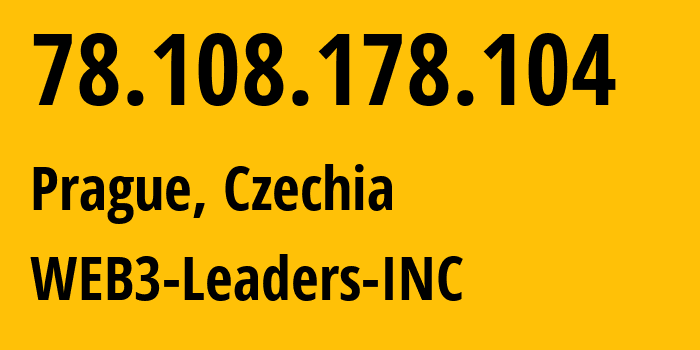 IP-адрес 78.108.178.104 (Прага, Prague, Чехия) определить местоположение, координаты на карте, ISP провайдер AS62160 WEB3-Leaders-INC // кто провайдер айпи-адреса 78.108.178.104