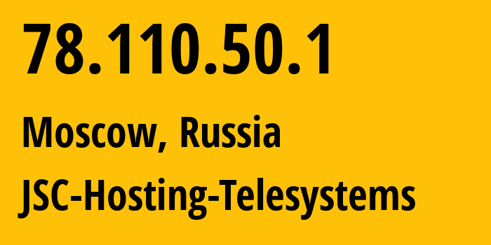 IP-адрес 78.110.50.1 (Москва, Москва, Россия) определить местоположение, координаты на карте, ISP провайдер AS12616 JSC-Hosting-Telesystems // кто провайдер айпи-адреса 78.110.50.1