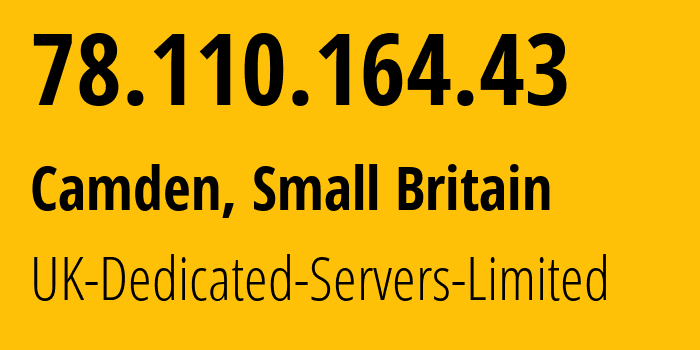 IP address 78.110.164.43 (Camden, England, Small Britain) get location, coordinates on map, ISP provider AS42831 UK-Dedicated-Servers-Limited // who is provider of ip address 78.110.164.43, whose IP address